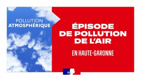 Épisode de pollution de l&rsquo;air en Haute-Garonne | Mesures d’urgence à partir du 24 juin 2026